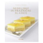 Knjiga - Nedeljske in praznične sladice, Alenka Kodele